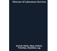 Director of Laboratory Services: Journal, Notes, Ideas, Actions, Priorities, Checklists, Log | Tool for Daily Goal Setting Tracker | Time Management | ... | Project Office Book Gifts for Meetings