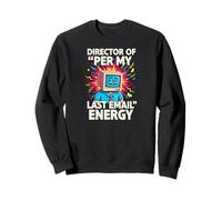 Director of per My Last Email Energy Funny Office Meme Sudadera