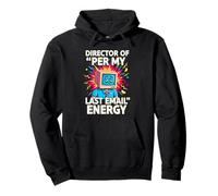 Director of per My Last Email Energy Funny Office Meme Sudadera con Capucha