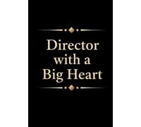 Director with a Big Heart: Director Gifts Notebook, Great Gift Idea for Directors, Men & Women, Band, Nursing, Funeral, Choir, HR Director, Thank You or Birthday gifts