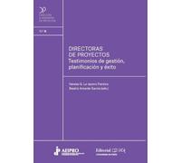 Directoras de proyectos: Testimonios de gestión, planificación y éxito: 6 (Dirección e ingeniería de proyectos)