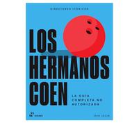 Directores icónicos. Los hermanos Coen: La guía completa no autorizada