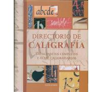 Directorio de caligrafía: 100 alfabetos completos y como caligrafiarlos (SIN COLECCION)