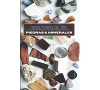 Directorio de mis Piedras y Minerales: 100 páginas pre-rellenadas para llevar el control de su colección