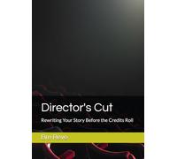 Director's Cut: Rewriting Your Story Before the Credits Roll