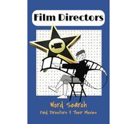 Directors Movies Word Search Puzzle Book: Word Searches with Easy-to-Read Print About Movie Directors and their films | 6x9 inches, 110 Pages | 50+ ... and ideal for budding actors and movie buffs