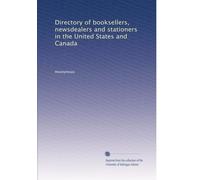 Directory of booksellers, newsdealers and stationers in the United States and Canada