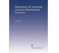 Directory of criminal justice information sources: Volume 1
