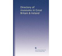 Directory of museums in Great Britain & Ireland
