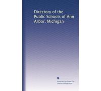 Directory of the Public Schools of Ann Arbor, Michigan