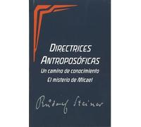 Directrices Antroposoficas: Un Camino De Conocimiento. El Misterio De