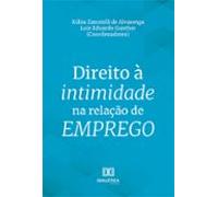 Direito À Intimidade Na Relação De Emprego (ebook)