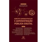 Direito Administrativo E Administração Pública Digital (ebook)