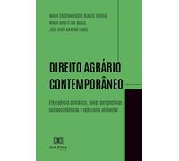 Direito Agrário Contemporâneo: Emergência climática, novas perspectivas socioeconômicas e soberania alimentar