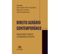 Direito Agrário Contemporâneo: Regularização Fundiária e Ordenamento Territorial