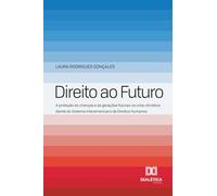 Direito ao Futuro: A proteção às crianças e às gerações futuras na crise climática diante do Sistema Interamericano de Direitos Humanos