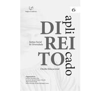 Direito Aplicado - Justiça Social e Diversidade (Volume 6 - Direito Educacional)
