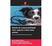 Direito da responsabilidade civil, seguros e bem-estar animal: Rumo a um modelo integral de proteção jurídica
