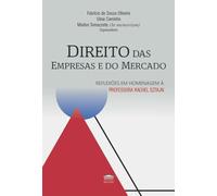 Direito das Empresas e do Mercado Reflexões em Homenagem à Professora Rachel Sztajn