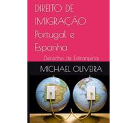 DIREITO DE IMIGRAÇÃO Portugal e Espanha: Derecho de Extranjería
