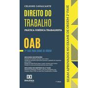 Direito do Trabalho: Prática Jurídica Trabalhista: OAB - 2ª Fase para Exame de Ordem