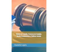 Direito do Trabalho, Processo do Trabalho, Direito Previdenciário e Políticas Sociais