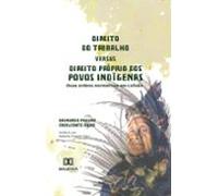 Direito Do Trabalho Versus Direito Próprio Dos Povos Indígenas (ebook)