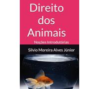 Direito dos Animais: Noções Introdutórias