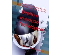 Direito e Inovação Tecnológica: A Tutela dos Direitos Fundamentais (Direito e tecnologia)