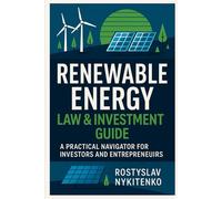 Direito e Investimento em Energias Renováveis: Guia jurídico global para projetos solares, eólicos e de hidrogênio verde
