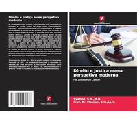 Direito e justiça numa perspetiva moderna: Fiat Justitia Ruat Caelum
