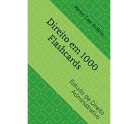 Direito em 1000 Flashcards: Estudo de Direito Administrativo