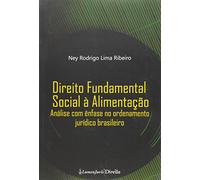 Direito Fundamental Social. Á Alimentação. Análise com Ênfase no Ordenamento Jurídico