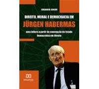 Direito Moral E Democracia Em Jürgen Habermas (ebook)