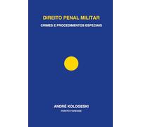 DIREITO PENAL MILITAR: Crimes e Procedimentos Especiais (Série 18ª)