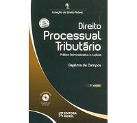 Direito Processual Tributário. Prática Administrativa e Judicial - Coleção De Direito Rideel