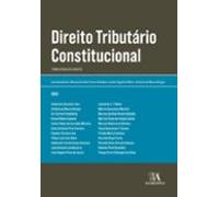 Direito Tributário Constitucional: Temas Atuais Relevantes (ebook)