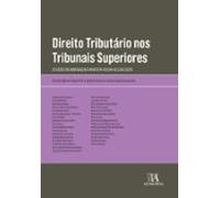 Direito Tributário Nos Tribunais Superiores (ebook)