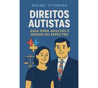 Direitos Autistas: Guia para Adultos e Idosos no Espectro