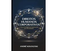 Direitos Humanos Corporativos: A Nova Inteligência Empresarial para Resultados (Série 23ª)