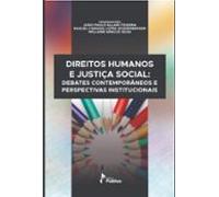 Direitos Humanos E Justiça Social: Debates Contemporâneos E Perspectiv