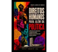 DIREITOS HUMANOS PARA ALÉM DA POLÍTICA: justificação pelo reconhecimento e proteção das minorias identitárias numa estrutura social brasileira assimétrica
