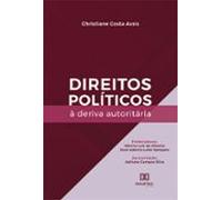 Direitos Políticos À Deriva Autoritária (ebook)