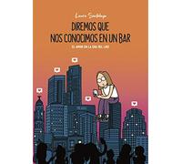 (pe) Diremos Que Nos Conocimos En Un Bar: El Amor En La Era Del L Ike)
