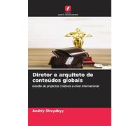 Diretor e arquiteto de conteúdos globais: Gestão de projectos criativos a nível internacional