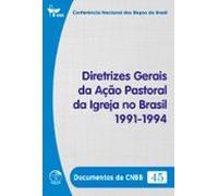 Diretrizes Gerais Da Ação Pastoral Da Igreja No Brasil 1991/1994 - Doc
