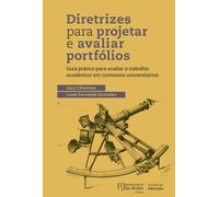 Diretrizes para projetar e avaliar portfolios: Guia prático para avaliar o trabalho acadêmico em contextos universitários
