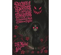 Dirges of Dooms and Delights: A Fantastical Feast of Fables and Frights: 1