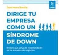 Dirige Tu Empresa Como Un Síndrome De Down (audiolibro)