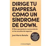 Dirige Tu Empresa Como Un Sindrome De Down: El Libro Que Jamas Te Reco